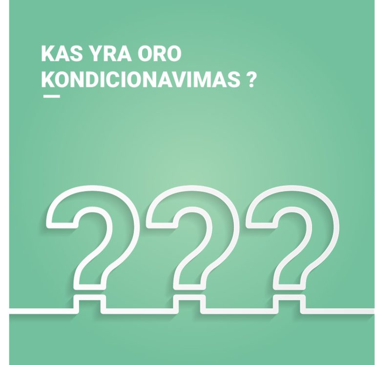 1. Kas yra oro kondicionavimas ? 