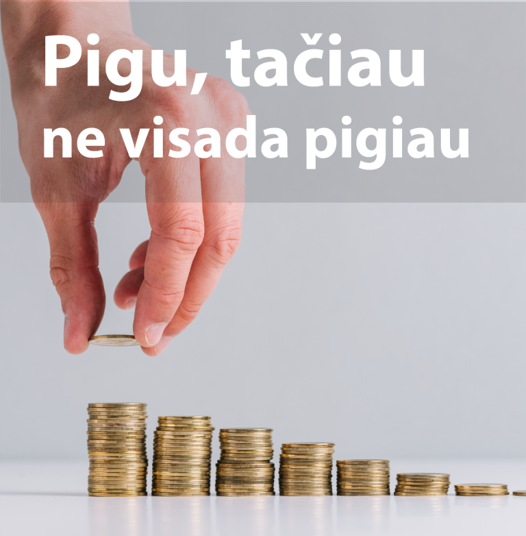 Pigu - ne visada yra pigiau